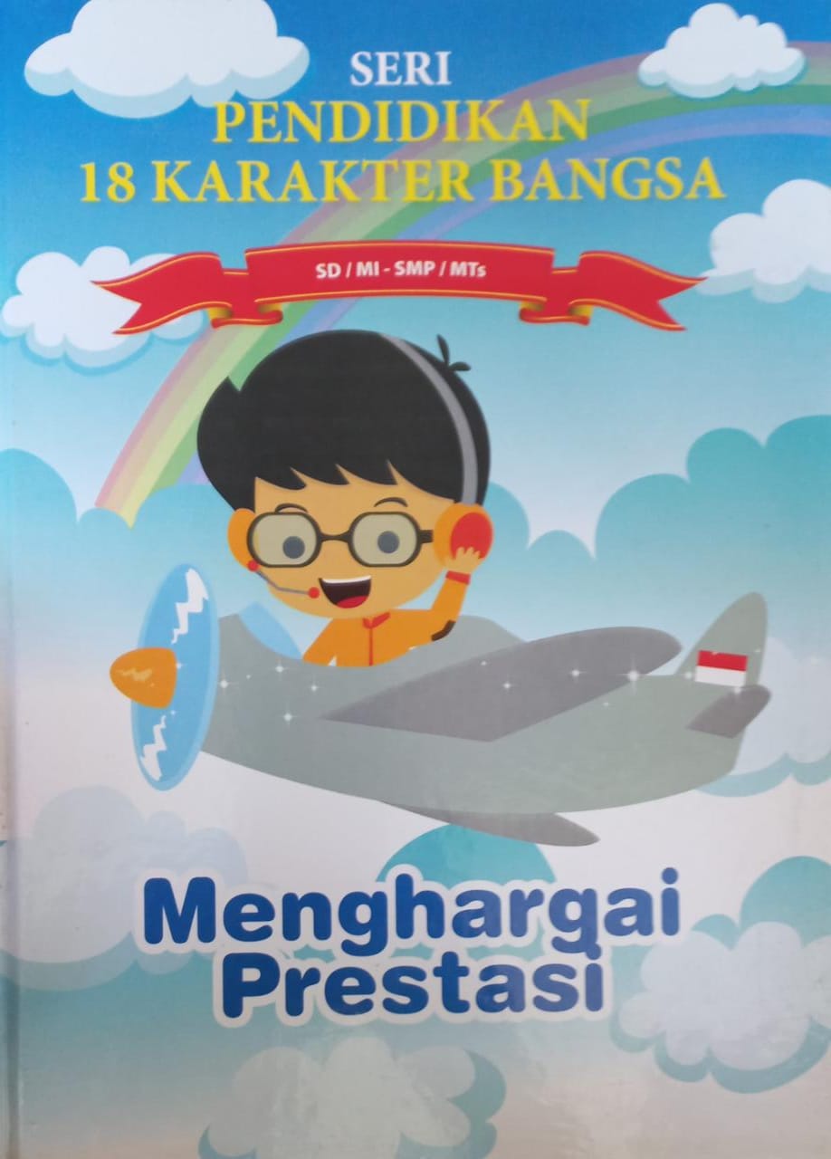 Sampul Seri Pendidikan 18 Karakter Bangsa Jilid 12 :  Menghargai Prestasi / Nuraeni Ibrahim