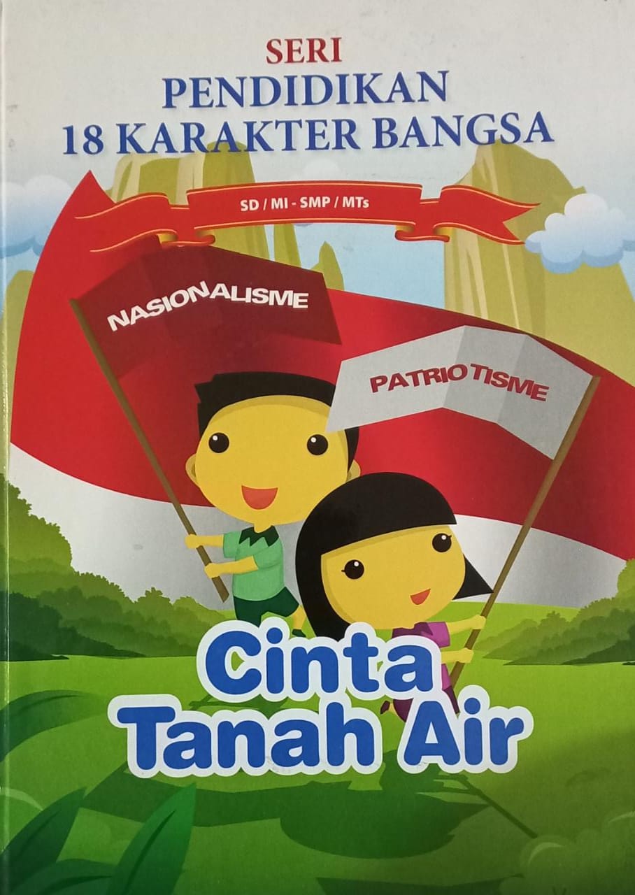 Sampul Seri Pendidikan 18 Karakter Bangsa Jilid 11 :  Cinta tanah air / Astri Yulianda