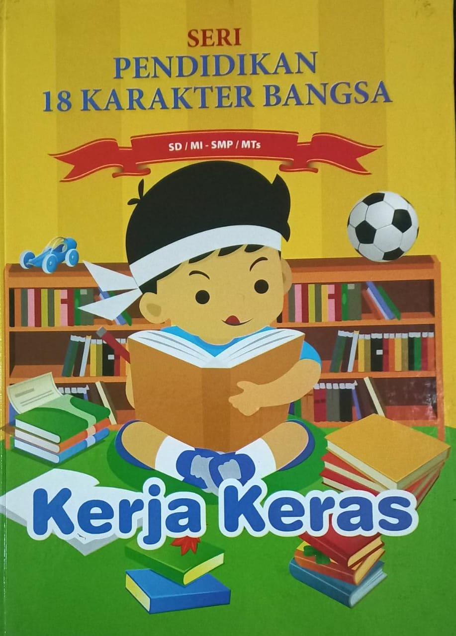 Sampul Seri Pendidikan 18 Karakter Bangsa 5 :  Kerja keras / Maya Rianti