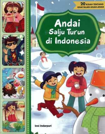 Sampul Andai salju turun di Indonesia / Inni Indarpuri; editor, Dhidit