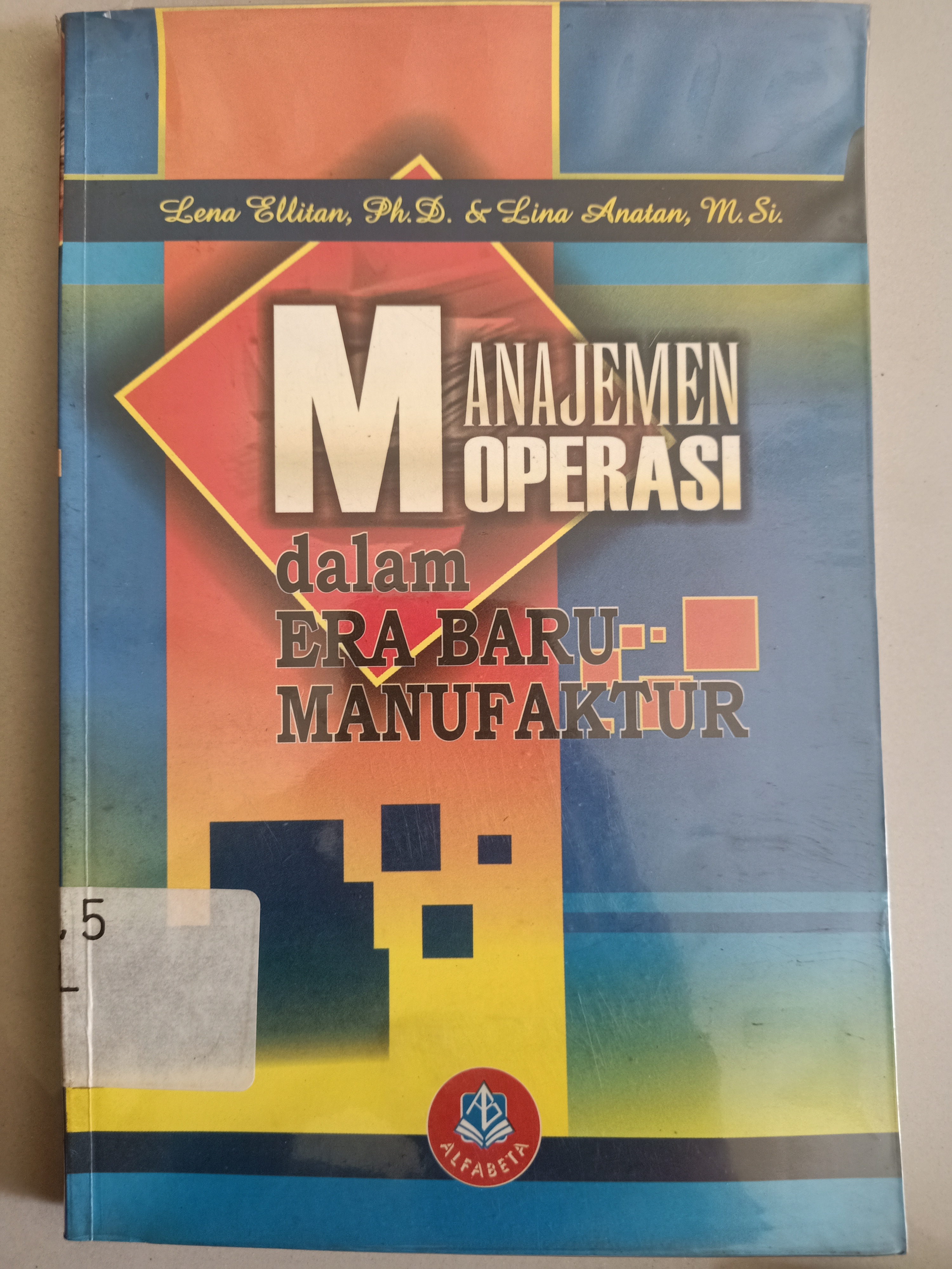 Sampul Manajemen operasi dalam era baru manufaktur / Lena ellitan