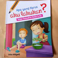 Sampul Apa yang harus aku lakukan ? :  (Belajar kemandirian melalui cerita) / Anisa Widiyarti