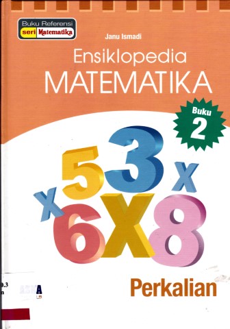 Sampul Ensiklopedia matematika sd; perkalian bilangan / Janu ismadi