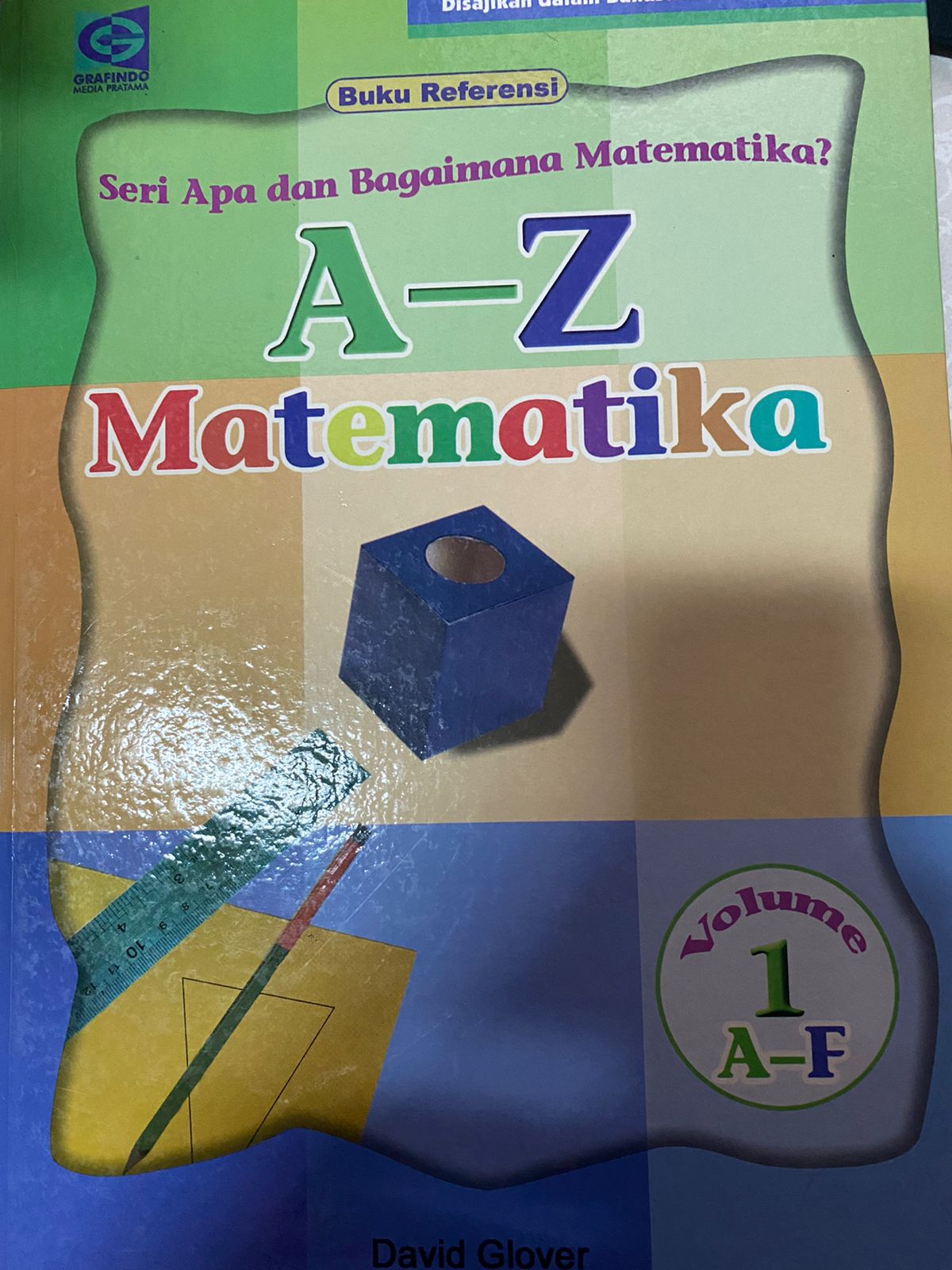 Sampul Seri apa dan bagaimana matematika? a-z matematika / David glover; Drs. danny nugraha, Grad. Dip. TESOL, M.Ed.M