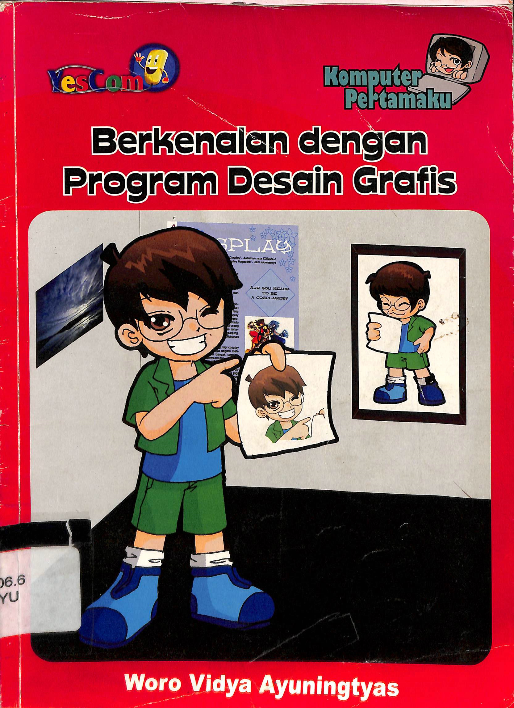 Cover Komputer pertamaku :  berkenalan dengan program desain grafis / Woro Vidya Ayuningtyas