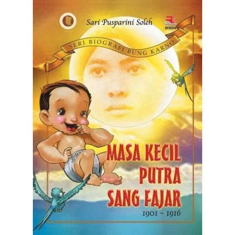 Sampul Masa kecil putra sang fajar :  Seri biografi Bung Karno / Sari Pusparini Soleh