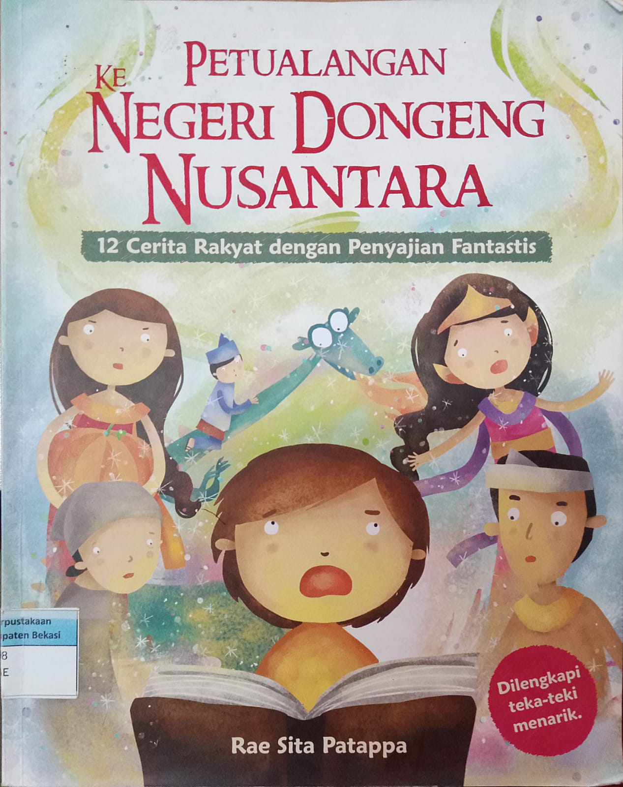 Sampul Petualangan ke Negeri Dongeng Nusantara :  12 Cerita rakyat dengan penyajian Fantastis / Rae Sita Patappa