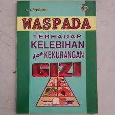 Sampul Waspada terhadap kelebihan dan kekurangan Gizi / Lisdiana