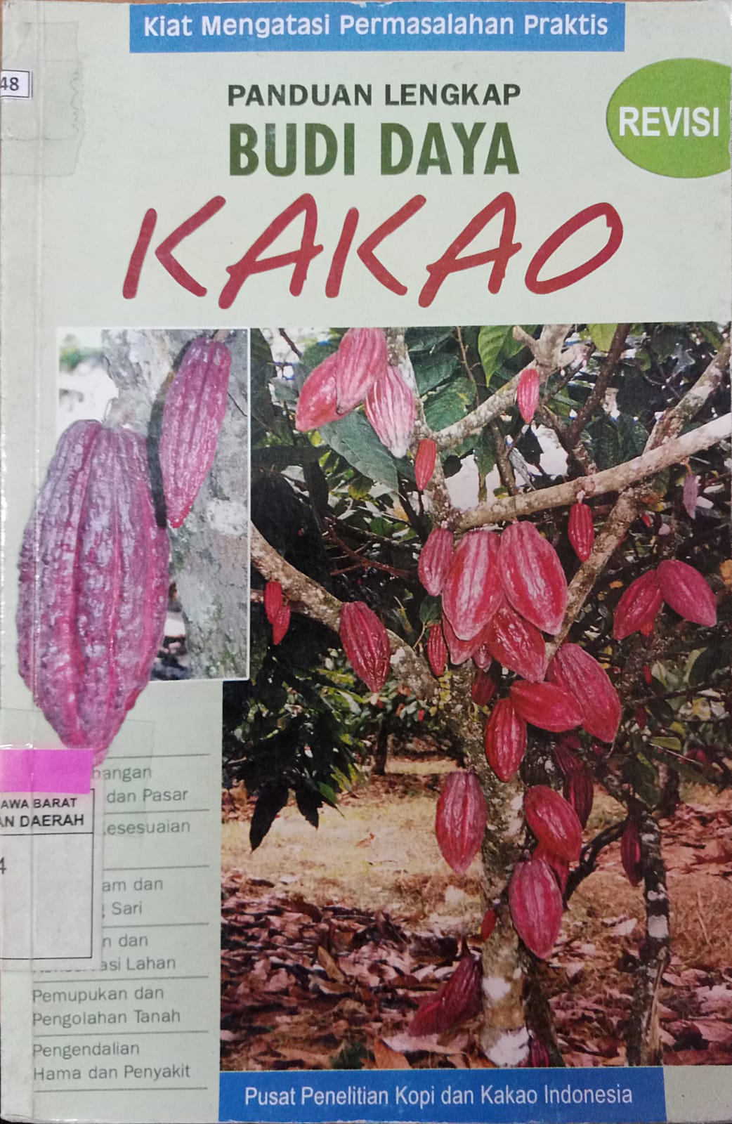 Cover Panduan lengkap budi daya kakao / Pusat penelitian kopi dan kakao Indonesia ; penyunting, Lukito AM., Mulyono, Tetty Yullia, dan Hadi Iswanto