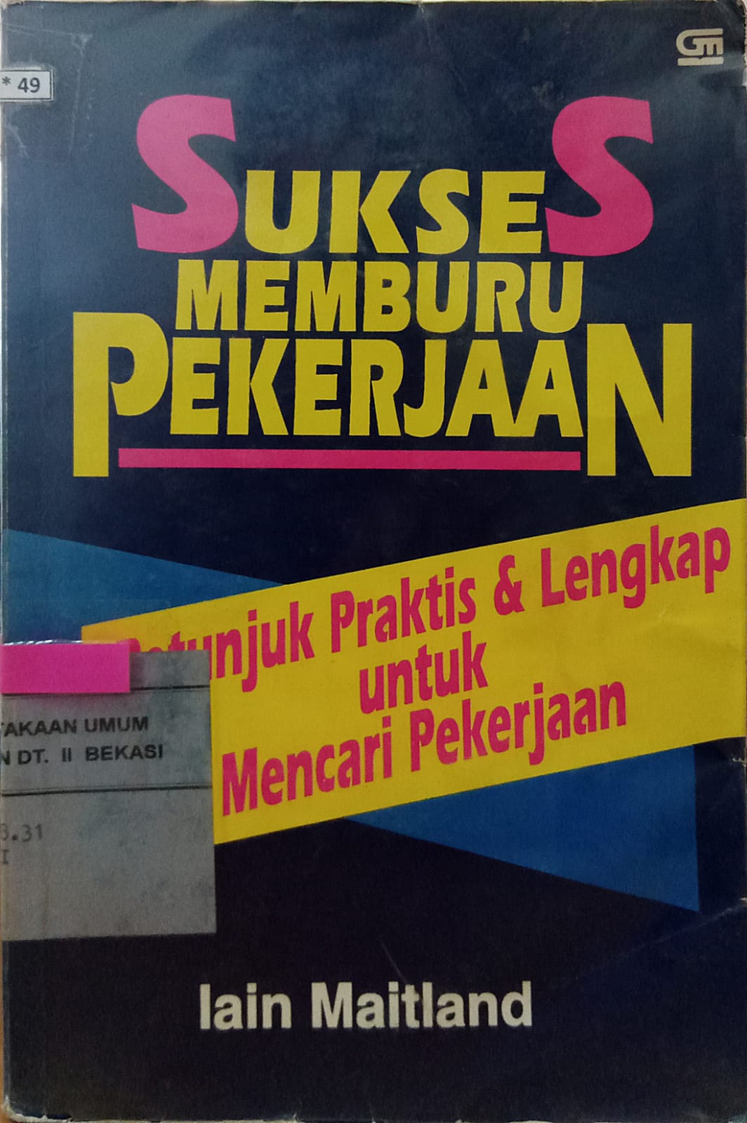 Sampul Sukses memburu pekerjaan / Iain Maitland ; alih bahasa, Marcus Prihminto Widodo