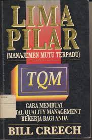 Sampul Lima pilar :  manajemen mutu terpadu TQM / Bill Creech; Alihbahasa, Alexander Sindoro; editor, Lyndon Saputra