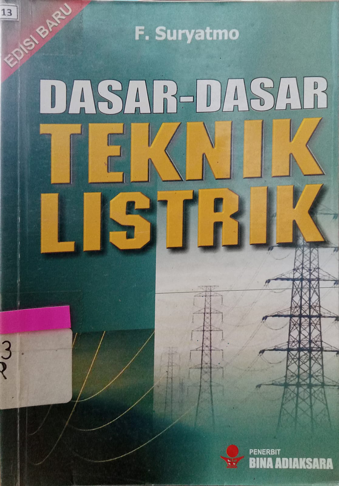 Sampul Dasar-dasar teknik listrik / F. Suryatmo