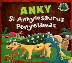 Sampul Anky si ankylosaurus penyelamat / Siti Anisah