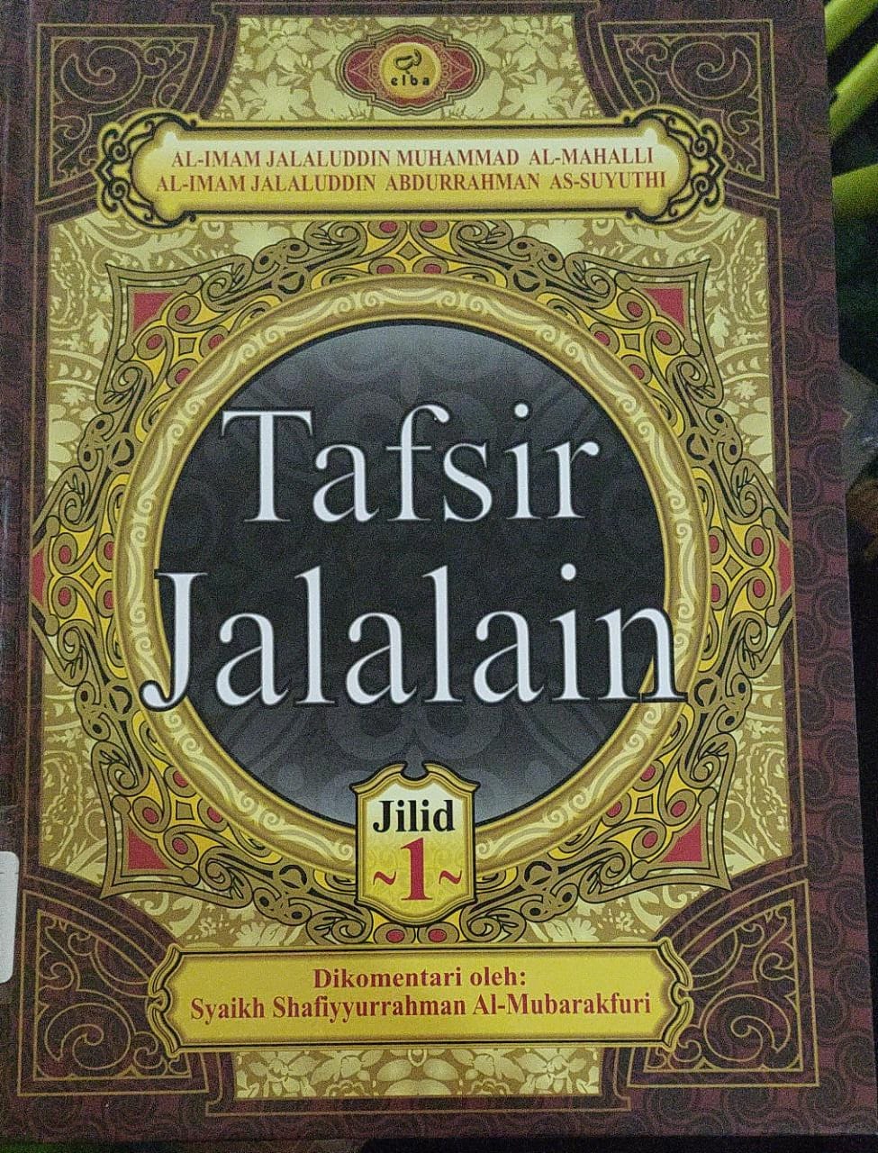 Cover Tafsir Jalalain Jilid 1 / Al-imam Jalaluddin Muhammad bin Ahmad bin Muhammad Al-Mahalli