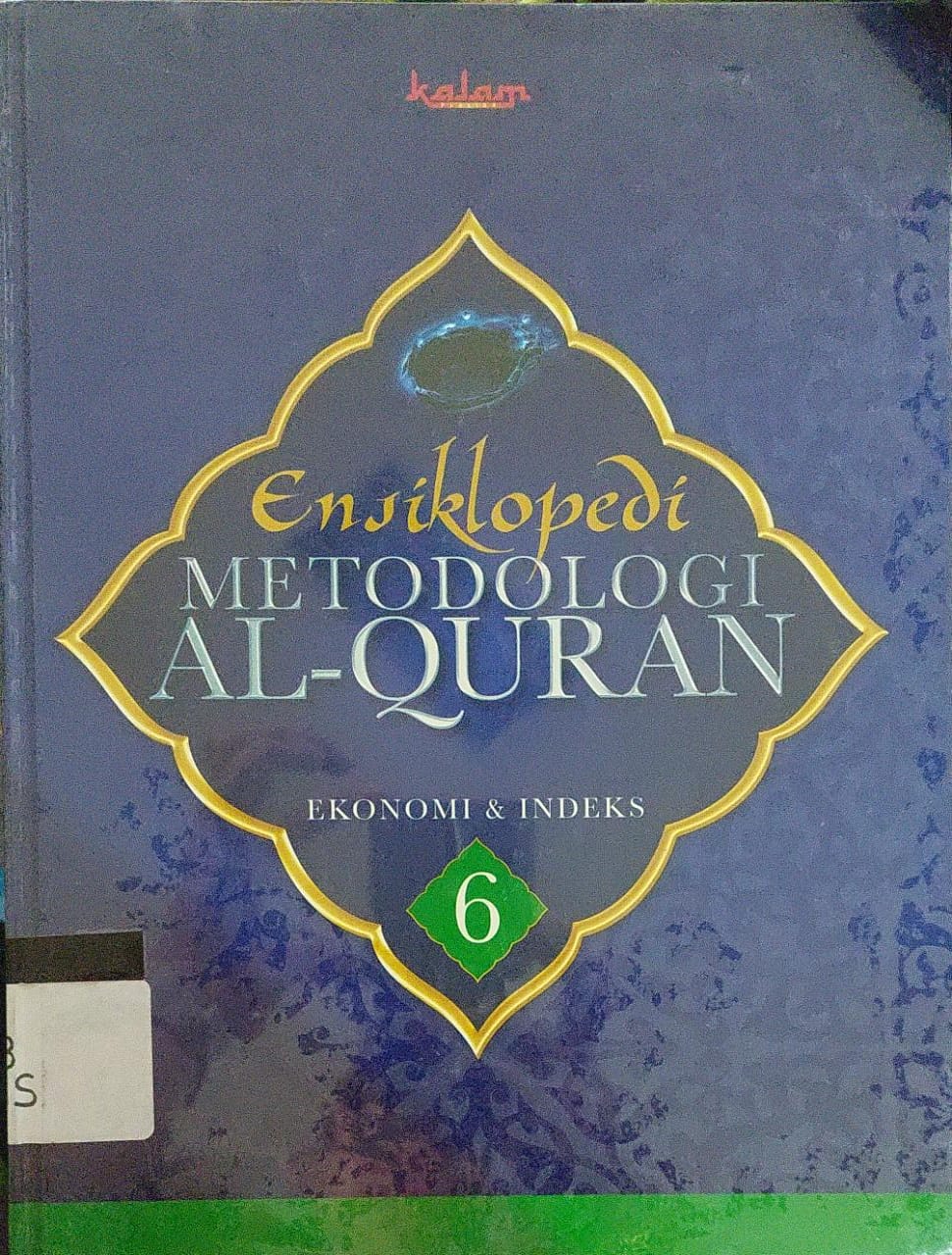 Sampul Ensiklopedi Metodologi Al-Quran Ekonomi dan Indeks Jilid 6 / Utang Ranuwijaya (Editor)