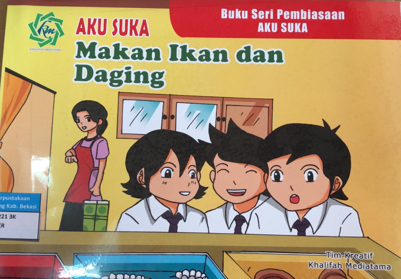 Sampul Aku suka makan ikan dan daging / Tim Kreatif Khalifah Mediatama