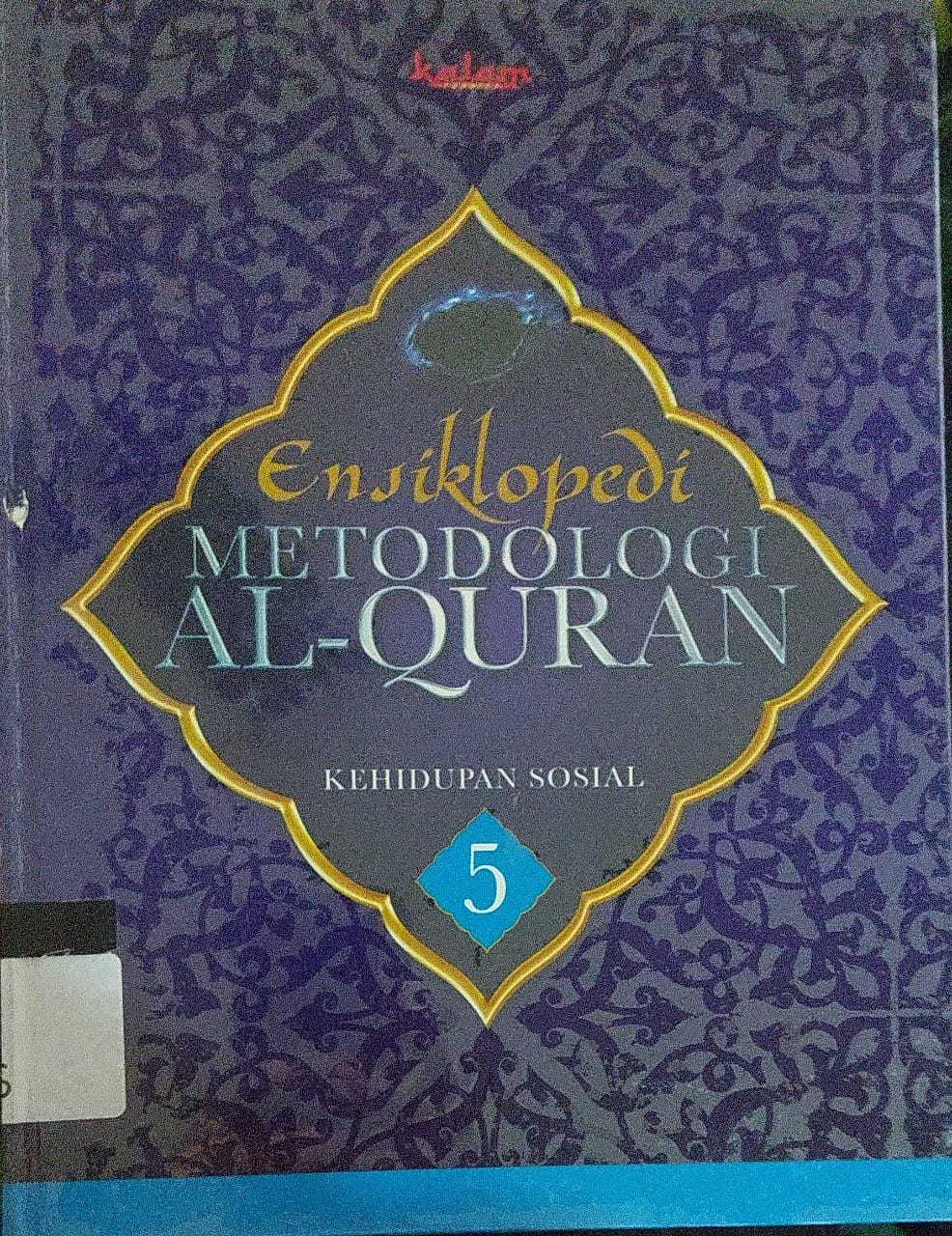 Sampul Ensiklopedi Metodologi Al-Quran Kehidupan Sosial Jilid 5 / Utang Ranuwijaya (Editor)