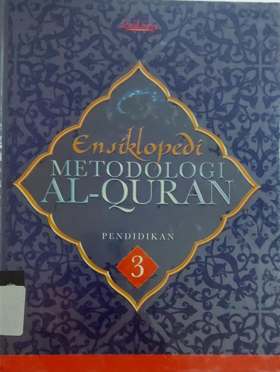 Sampul Ensiklopedi Metodologi Al-Quran Pendidikan Jilid 3 / Utang Ranuwijaya (Editor)