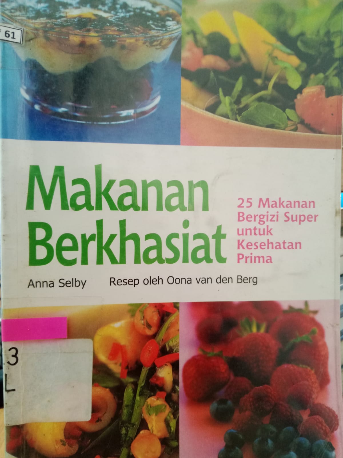 Cover Makanan Berkhasiat :  25 Makanan bergizi super untuk kesehatan prima / Anna Selby