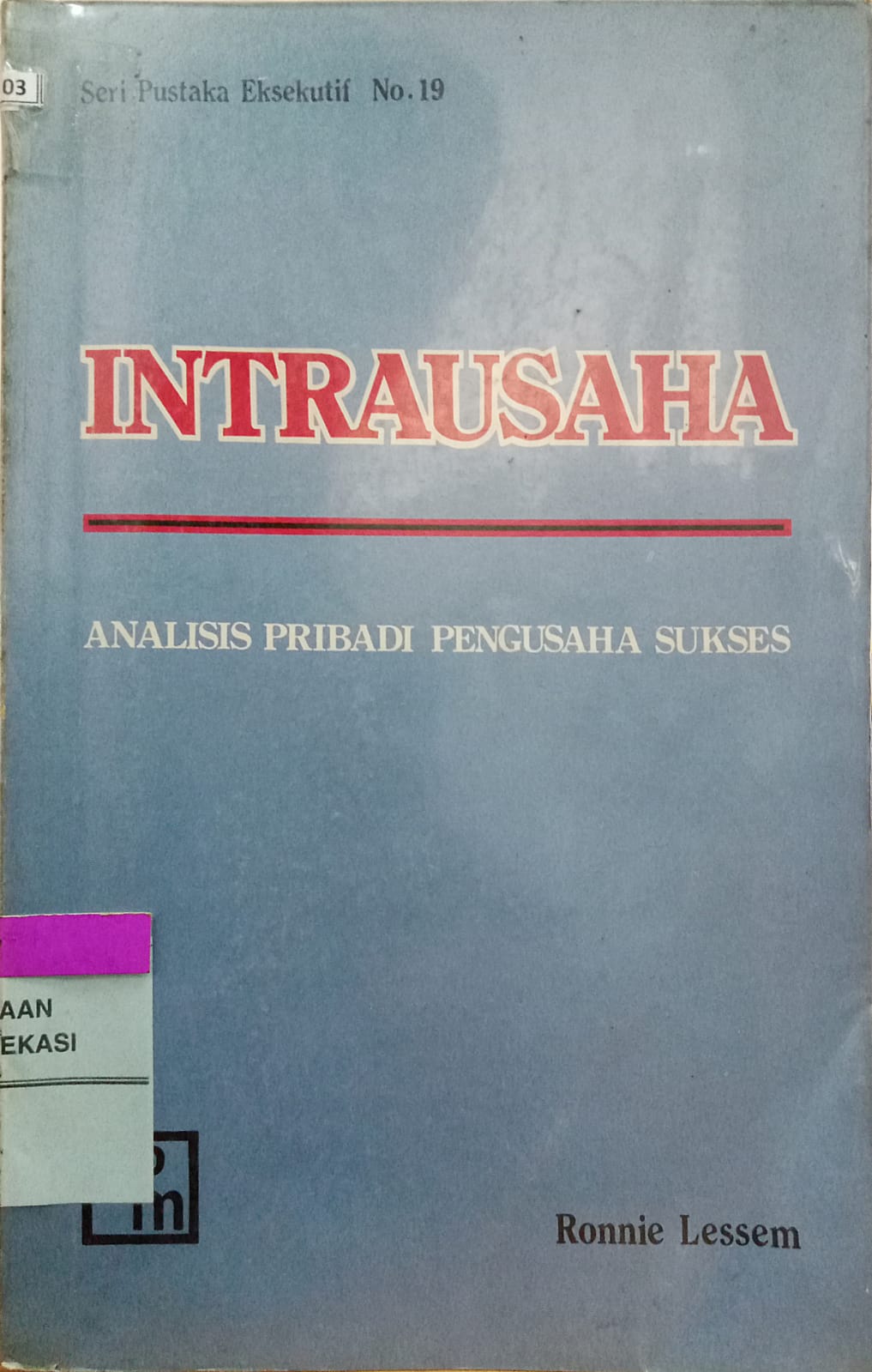 Sampul Intrausaha :  analisis pribadi pengusaha sukses / Ronnie Lessem; penerjemah, Liana Setiono