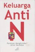 Sampul Keluarga Anti N :  panduan menghindari jerat narkoba / Irwan Suhanda
