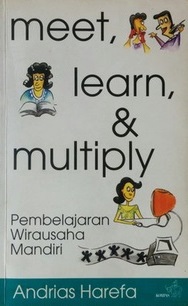Sampul meet, learn, and multiply :  pembelajaran wirausaha mandiri / Andrias Harefa