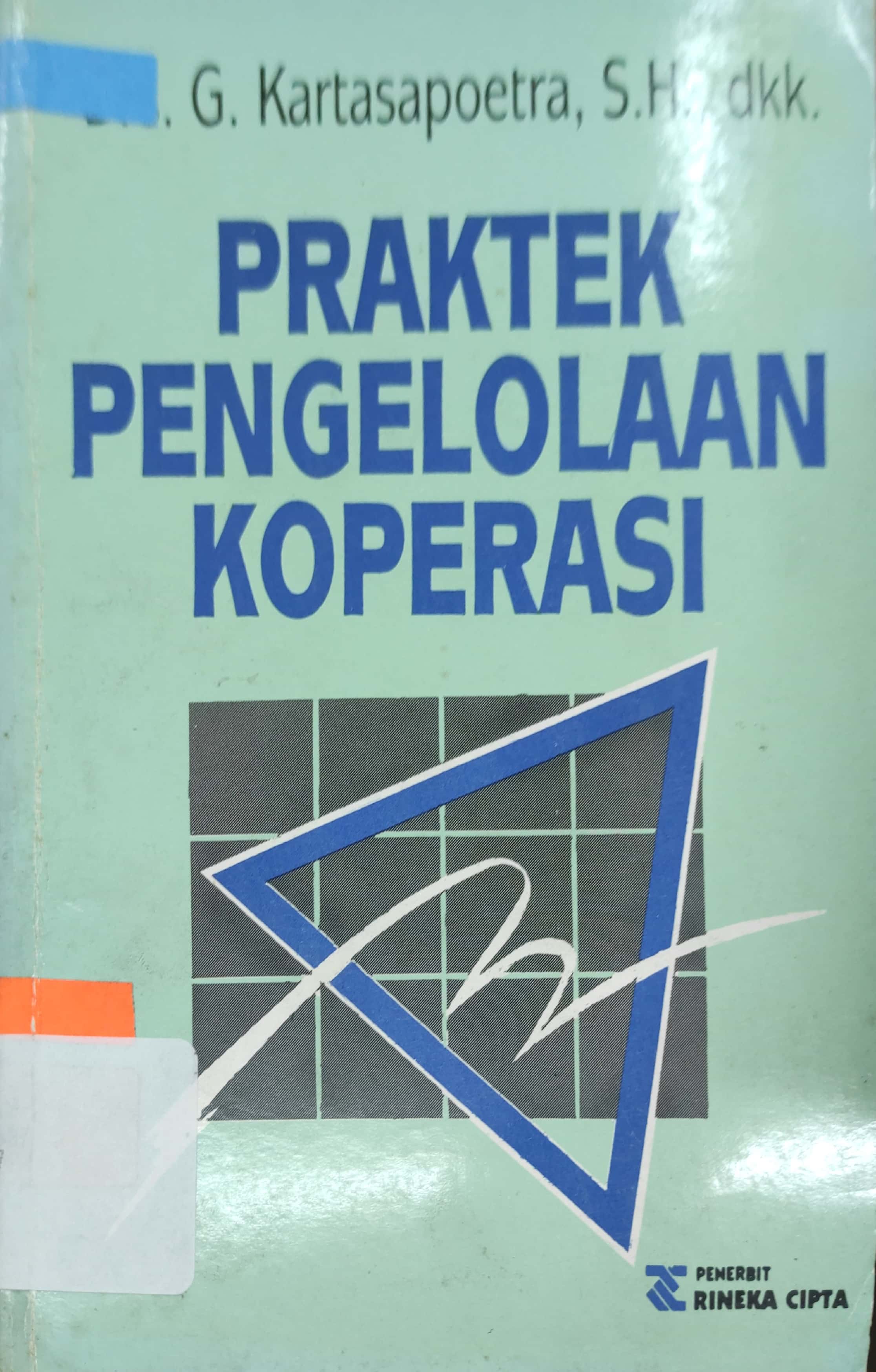 Sampul Praktek pengelolaan koperasi :  buku acuan untuk siswa SMK / Kartasapoetra, A.G.