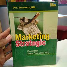 Sampul Marketing strategic :  meningkatkan pangsa pasar dan daya saing / Purwanto, mm