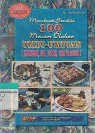 Sampul Membuat sendiri 100 macam olahan umbi- umbian :  singkong, ubi, talas, dan kentang / Lia yuliawati