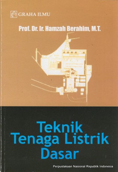Sampul TEKNIK TENAGA LISTRIK DASAR / HAMZAH BERAHIM