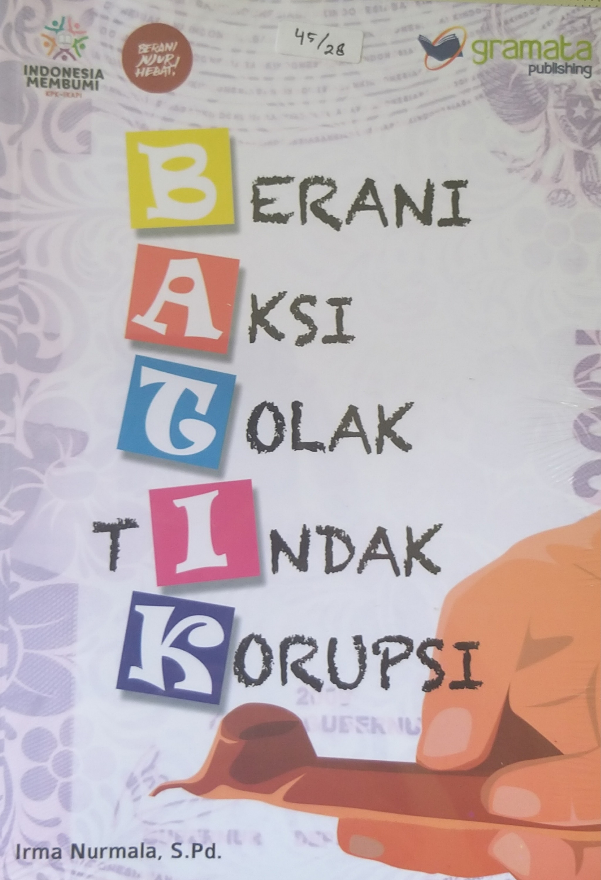 Sampul Batik :  Berani aksi tolak tindak korupsi / Irma nurmala