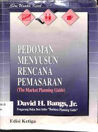 Sampul Pedoman Menyusun Rencana Pemasaran : (The Market Planning Guide) / Bangs, Jr. David H.
