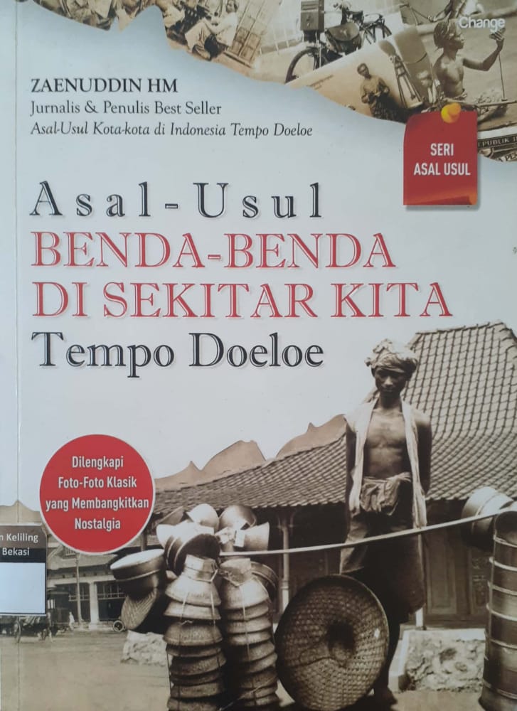 Cover Asal-usul benda-benda di sekitar kita tempo doeloe / Zaenuddin HM ; editor, Daniel, Nisa, Wulan ; penyunting, Ahura N