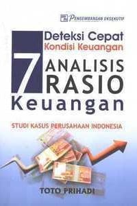 Sampul Deteksi Cepat Kondisi Keuangan : Tujuh Analisis Rasio Keuangan / Toto Prihadi