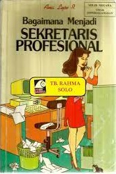 Sampul bagaimana menjadi sekretaris profesional / ana lyse