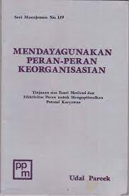 Sampul Mendayagunakan peran peran keorganisasian / Udai pareek