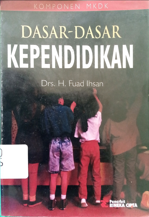 Cover Dasar-dasar kependidikan :  komponen MKDK \ / H. Fuad Ihsan