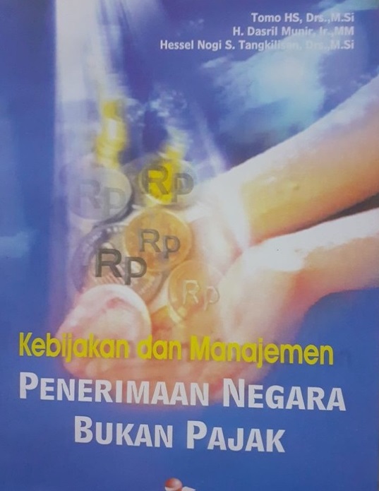 Sampul kebijakan & manajemen penerimaan negara bukan pajak / Tomo HS, H. dasril Munir, Hessel Nogi S. Tangkilisan