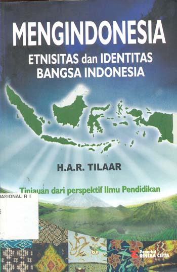 Sampul Mengindonesia etnisitas dan identitas bangsa Indonesia :  tinjauan dari perspektif ilmu pendidikan / H.A.R. Tilaar