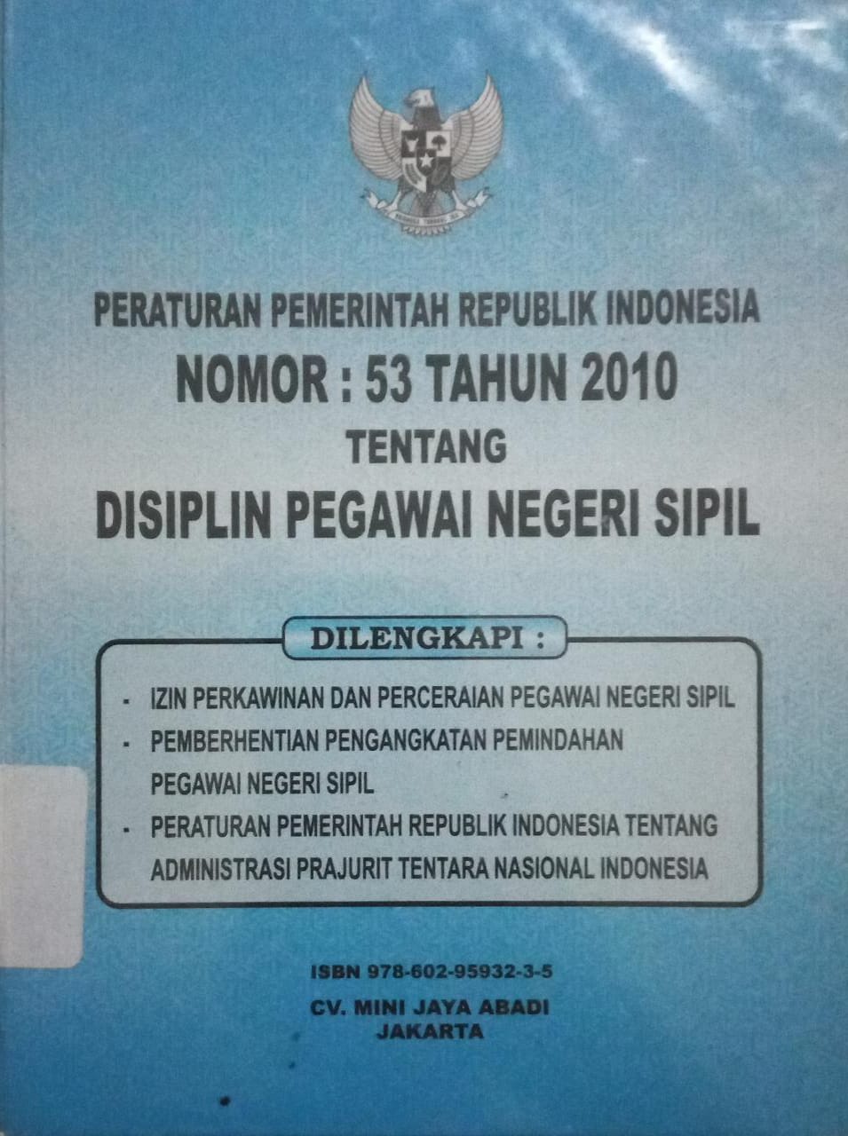Sampul Peraturan Pemerintah Republik Indonesia Nomor 53 Tahun 2010 :  Tentang Disiplin Pegawai Negeri Sipil / INDONESIA