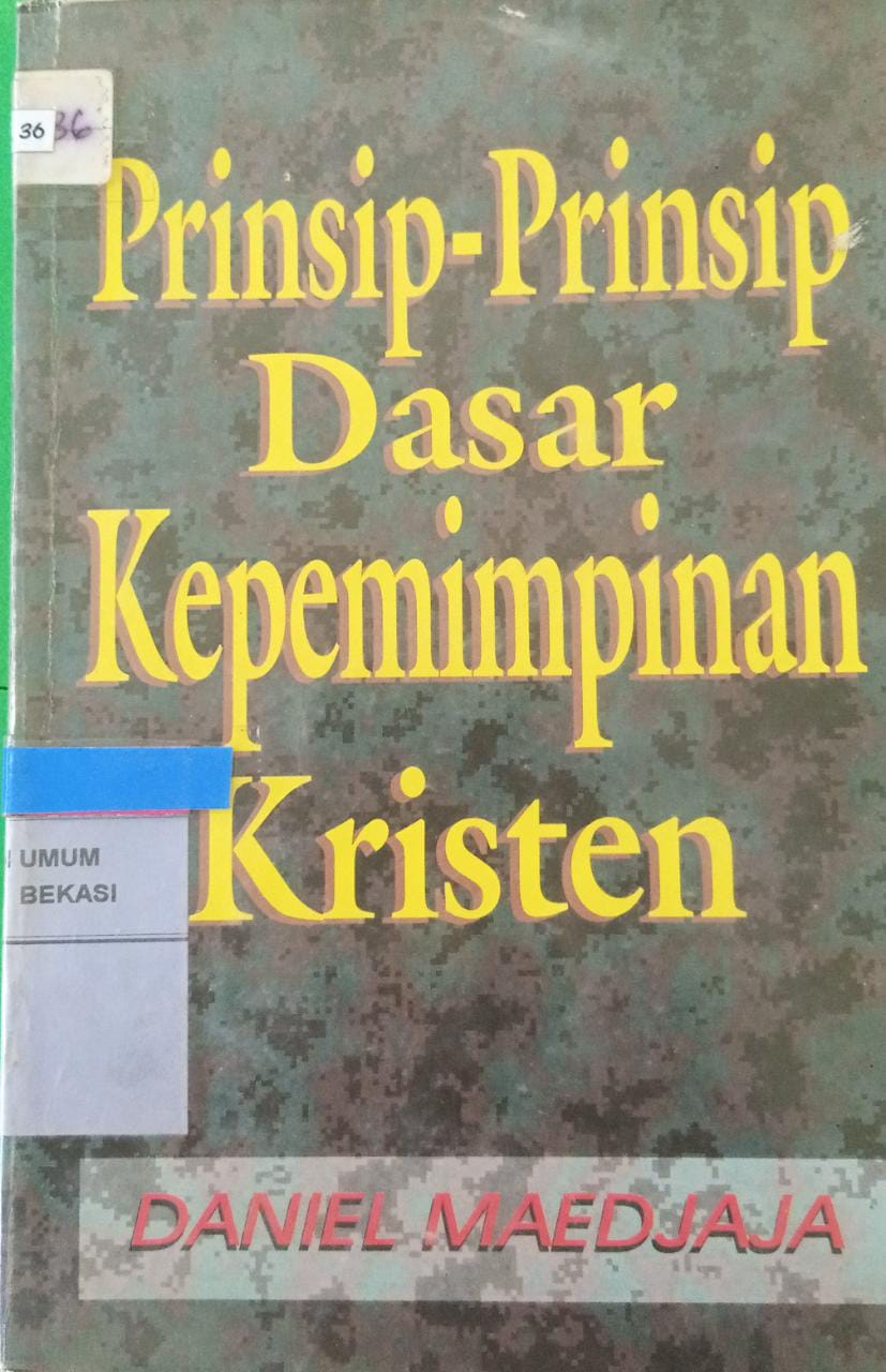 Sampul prinsip-prinsip dasar kepemimpinan kristen / daniel maedjaja