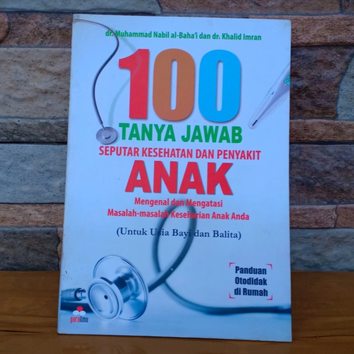 Sampul 100 tanya jawab seputar kesehatan dan penyakit anak :  mengenal dan mengatasi masalah-masalah keseharian anak anda / Albahai Muhammad Nabil