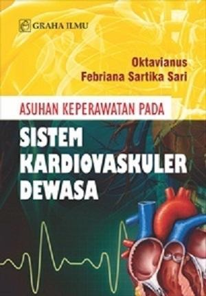 Cover asuhan keperawatan pada sistem kardiovaskuler dewasa / Oktavianus, Febriana Sartika Sari