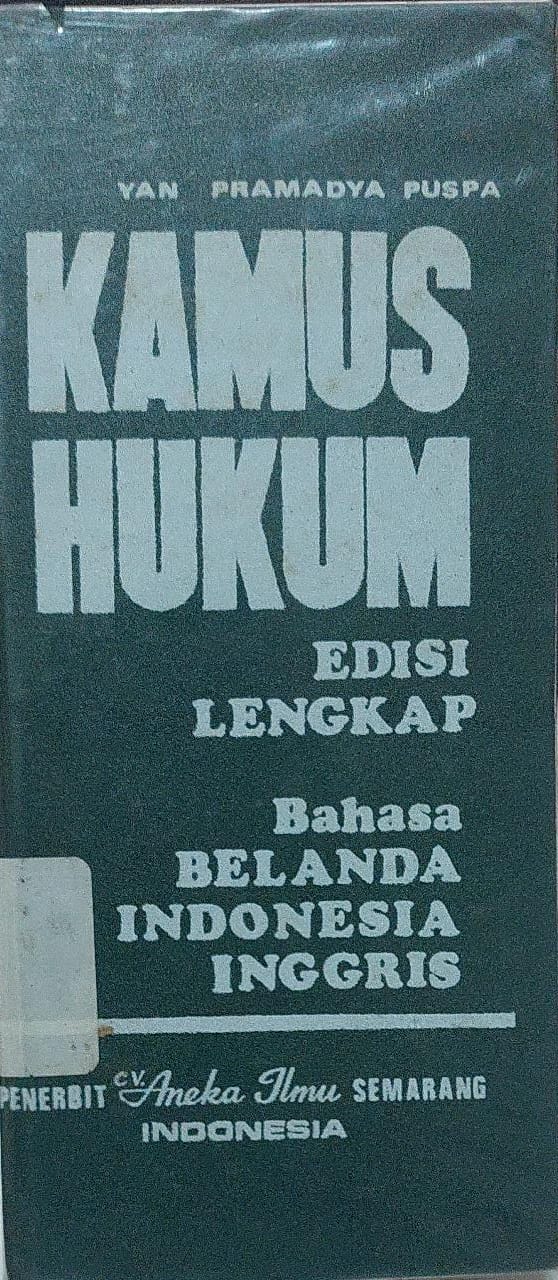 Sampul Kamus Hukum Edisi Lengkap Bahasa Belanda Indonesia Inggris / Yan Pramadya Puspa