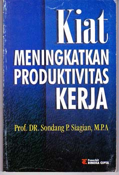 Sampul Kiat meningkatkan produktivitas kerja / Siagian