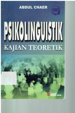 Sampul Psikolinguistik kajian teoretik / Abdul chaer