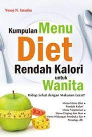 Cover Kumpulan menu diet rendah kalori untuk wanita / Yusep N. Jatmika