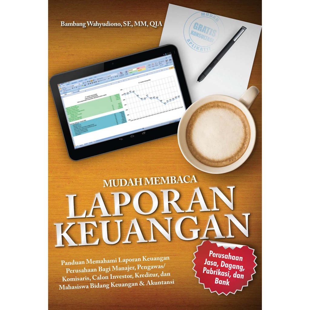 Sampul Mudah membaca laporan keuangan :  Pandan memahami laporan keuangan perusahaan bagi manajer,pengawas/komisaris,calon investor,kreditur dan mahasiswa bidang keuangan & akuntansi / Bambang wahyudiono