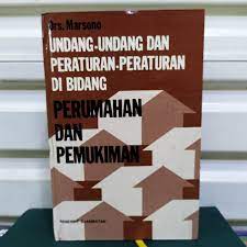 Sampul Undang undang dan peraturan peraturan di bidang perumahan dan pemukiman / drs. Marsono