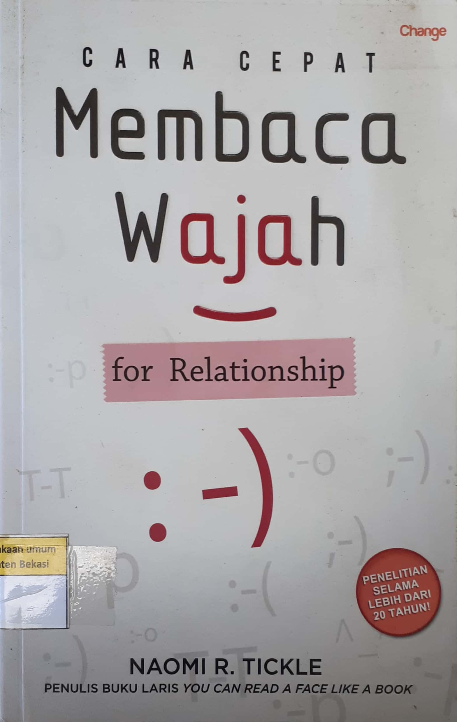 Sampul Cara cepat membaca wajah for relationship / Naomi R. Tickle ; penerjemah, Ati Cahayani ; editor, Ridoni Daniel ; ilustrasi dan foto, Daniel Publishing ; korektor, Ahura N.